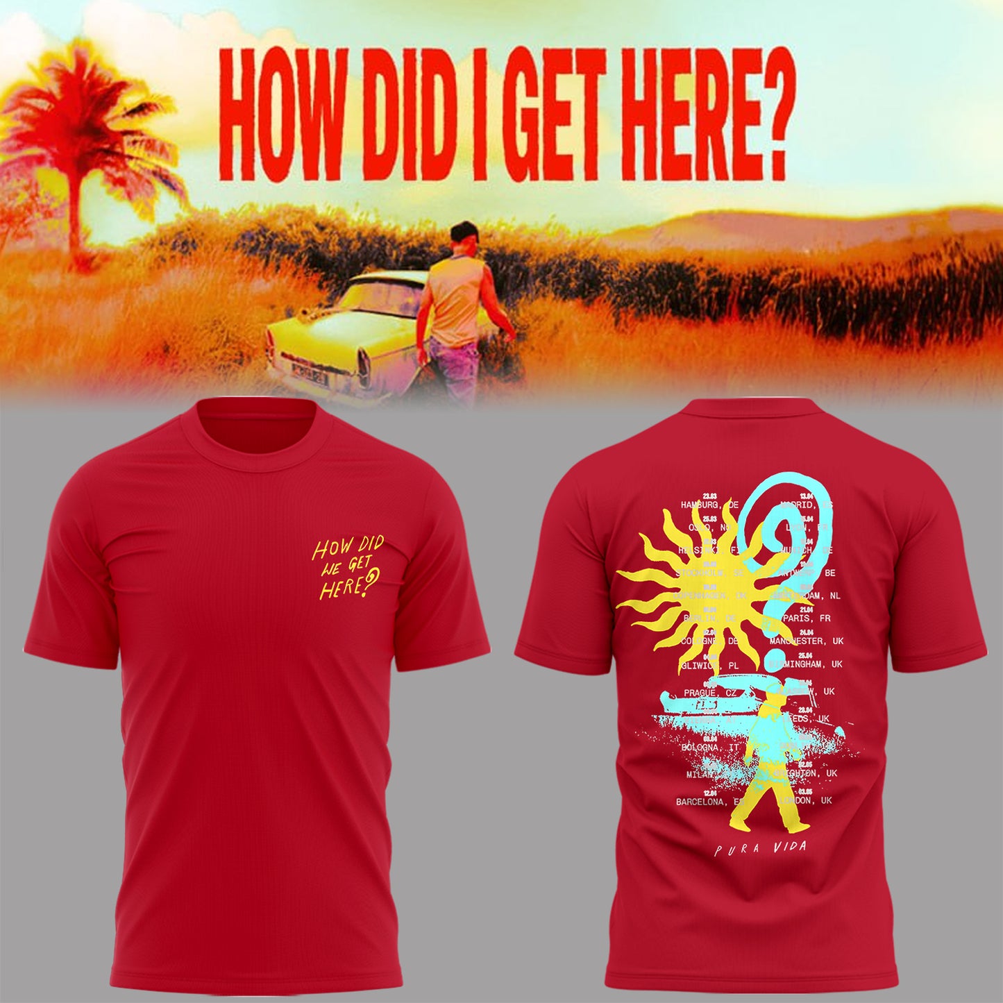 Limited Edition How Did I Get Here? Shirt
