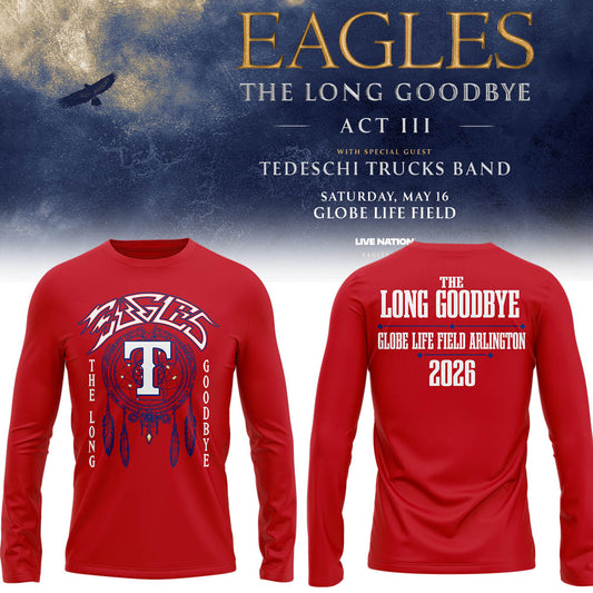 Limited Edition The Long Goodbye Act III At Globe Life Field, Arlington LongShirt