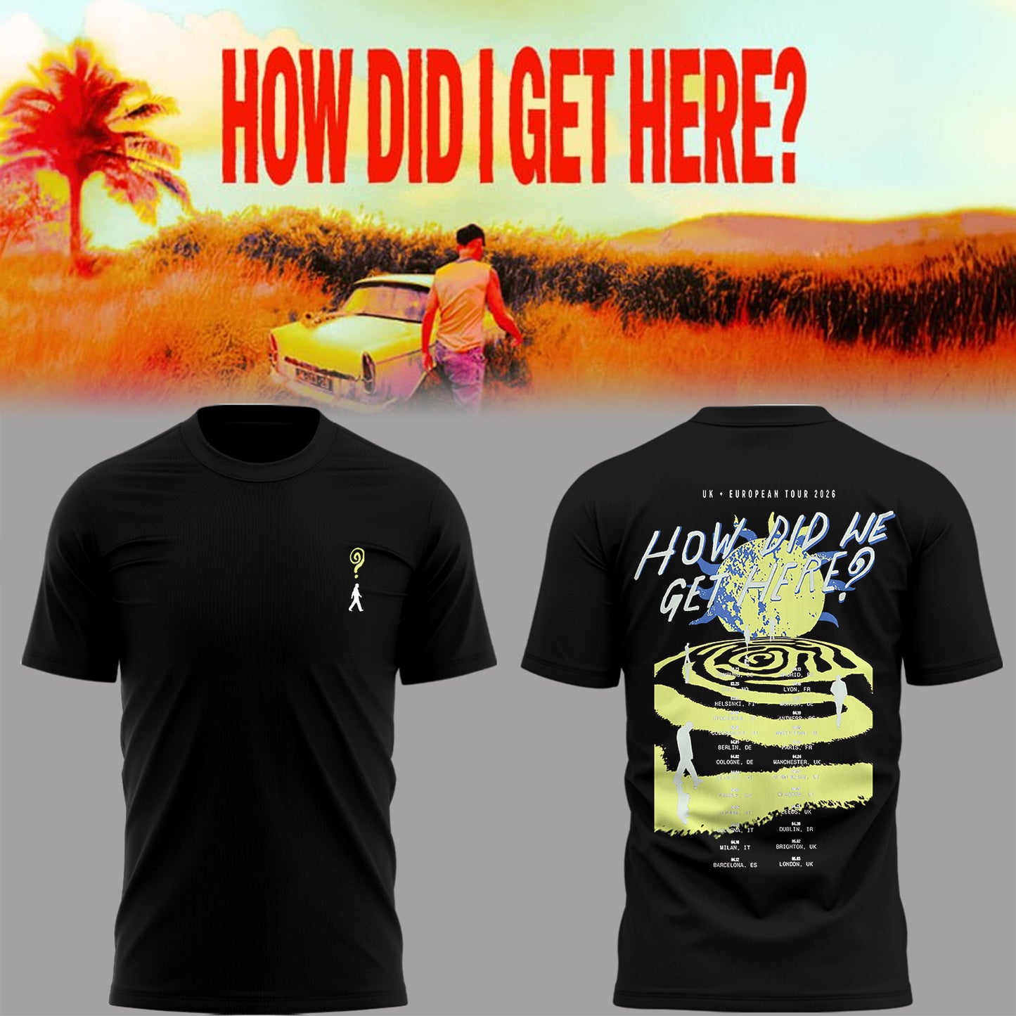 Limited Edition How Did I Get Here? Shirt