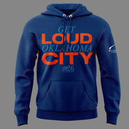 Exclusive Version 2026 Playoffs Oklahoma City Thunder Hoodie “GET LOUD OKLAHOMA CITY” for fans!