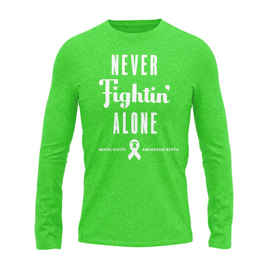 Never Fightin' Alone 💚 Long Sleeve Shirt