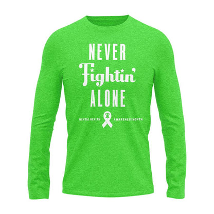 Never Fightin' Alone 💚 Long Sleeve Shirt