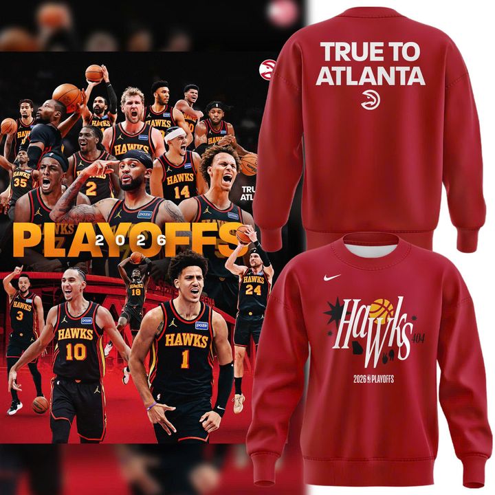 2026 Atlanta Hawks True To Atlanta Playoffs Sweat